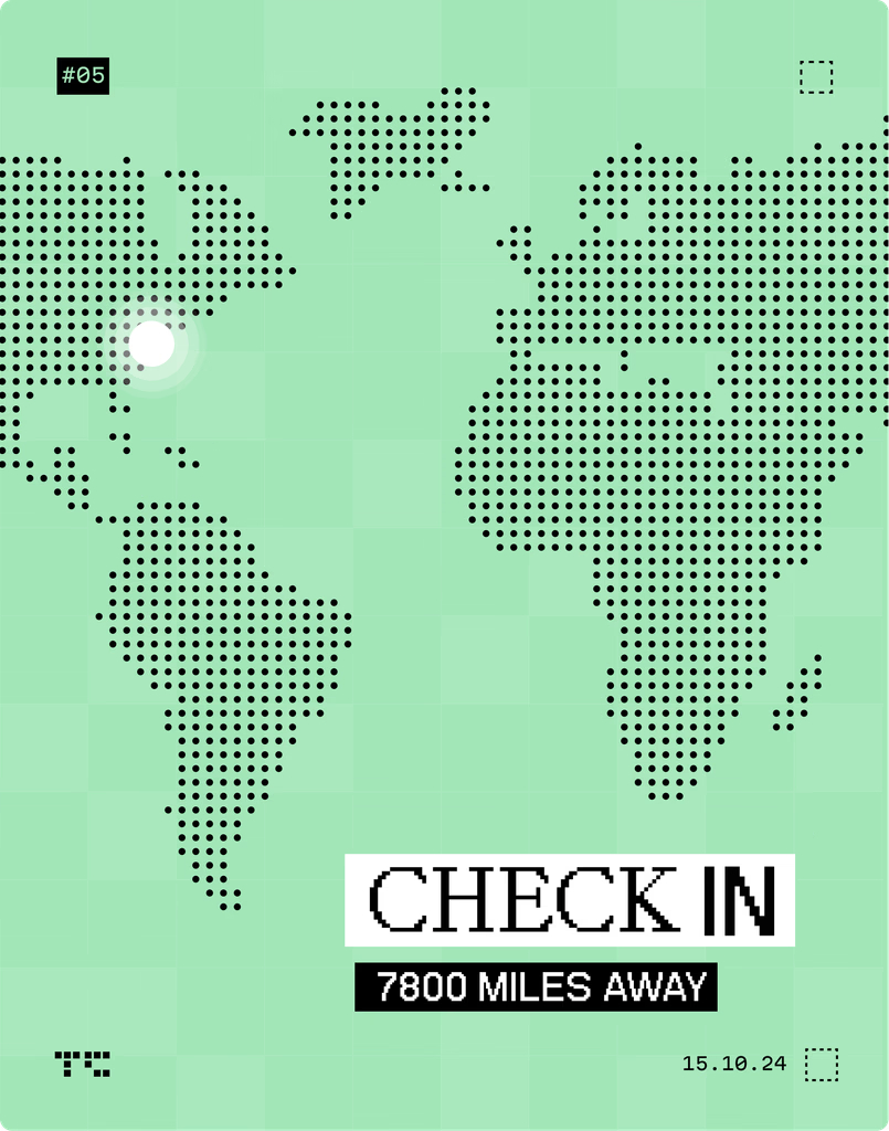 CHECK IN : 7800 MILES AWAY